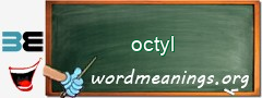 WordMeaning blackboard for octyl